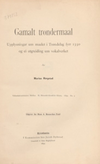 Gamalt tr&oslash;ndermaal : Upplysningar um maalet i Tr&oslash;ndelag fyrr 1350 og ei utgreiding um vokalverket