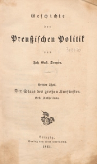 Geschichte der Preussischen Politik. T. 3, Abt. 1, Der Staat des grossen Kurf&uuml;rsten