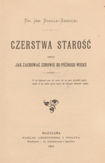 Czerstwa starość czyli Jak zachować zdrowie do późnego wieku