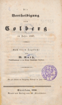 Die Vertheidigung von Colberg im Jahre 1807