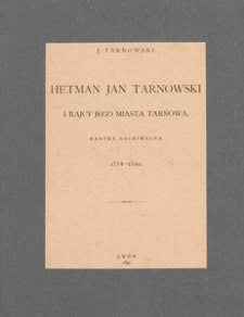 Hetman Jan Tarnowski i rajcy jego miasta Tarnowa : kartka archiwalna 1554-1560