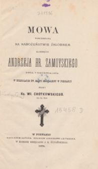 Mowa powiedziana na nabożeństwie żałobnem za duszę ś.p. Andrzeja hr. Zamoyskiego dnia 7 grudnia 1874 w Kolegiacie św. Maryi Magdaleny w Poznaniu
