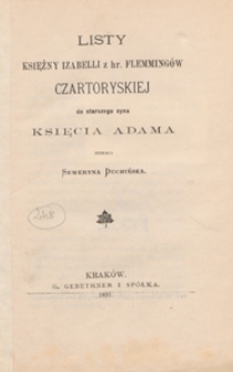 Listy księżny Izabelli z hr. Flemming&oacute;w Czartoryskiej do starszego syna księcia Adama