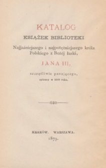 Katalog książek biblioteki Najjaśniejszego i najpotężniejszego króla Polskiego z Bożej łaski, Jana III, szczęśliwie panującego, spisany w 1689 roku