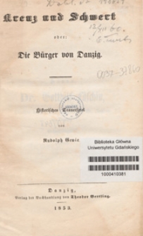Kreuz und Schwert oder Die B&uuml;rger von Danzig : historisches Trauerspiel