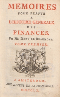 Memoires Pour Servir A L'Histoire Generale Des Finances. T. 1