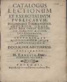 Catalogus Lectionum Et Exercitatinvm Pvblicarvm, In Gymnasii Thorunensis [...] Anno Æræ Christ. MDCLXX [...] Publicatus /
