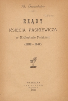 Rządy księcia Paskiewicza w Kr&oacute;lestwie Polskim (1832-1847)