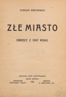 Złe miasto : obrazy z 1907 roku