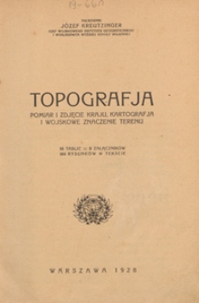 Topografja : pomiar i zdjęcie kraju, kartografja i wojskowe znaczenie terenu