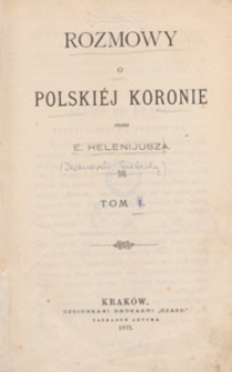 Rozmowy o Polski&eacute;j Koronie. T. 1
