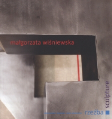 Małgorzata Wiśniewska : rzeźba = sculpture
