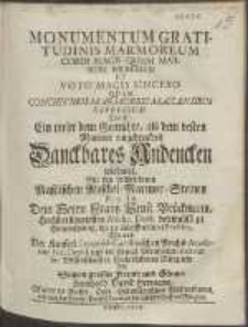 Monumentum Gratitudinis Marmoreum Cordi Magis Quam Marmori Impressum Et Voto Magis Sincero Quam Conchitibus Marmoreis Maslensibus Expressum = Das ist: Ein mehr dem Gemüthe, als dem besten Marmor eingedrucktes Danckbares Andencken wiedmet, Mit den beschriebenen Maßlichen Muschel-Marmor-Steinen [...] Dem Herrn Franz Ernst Brückmann [...]