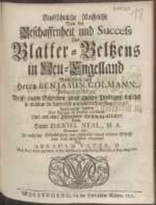 Ausf&uuml;hrliche Nachricht Von der Beschaffenheit und Success des Blatter-Beltzens in Neu-Engelland /