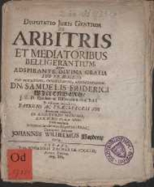 Disputatio Juris Gentium De Arbitris Et Media Toribus Belligerantium, /