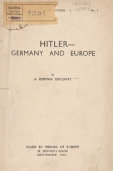 Hitler, Germany and Europe / by a German diplomat