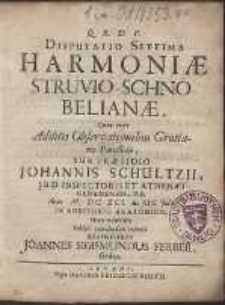 Disputatio Septima Harmoniæ Struvio-Schnobelianæ, /