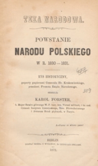 Powstanie narodu polskiego w r. 1830-1831 : rys historyczny [...]