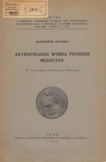 Antropologia wobec potrzeb medycyny ; (z Towarzystwa Naukowego Płockiego)