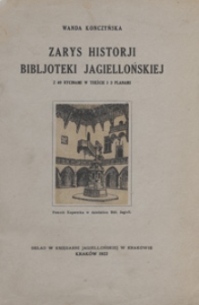 Zarys historji Bibljoteki Jagiellońskiej : z 40 rycinami w tekście i 3 planami