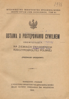 Ustawa o postępowaniu cywilnem obowiązująca na Ziemiach Zachodnich Rzeczypospolitej Polskiej : (przekład urzędowy)