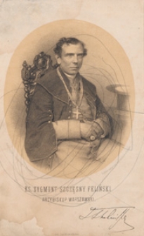 Wspomnienie o Zygmuncie Szczęsnym Felińskim : Arcybiskupie metropolicie warszawskim