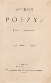 Wybór poezyj Teofila Lenartowicza. T. 2