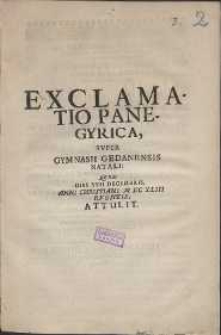 Exclamatio Panegyrica, Svper Gymnasii Gedanensis Natali; Qvem Dies XXII Decembris Anni Christiani 1643 Rventis, Attulit.
