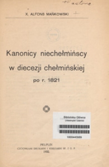 Kanonicy niechełmińscy w diecezji chełmińskiej po r. 1821