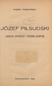Józef Piłsudski jako wódz i dziejopis