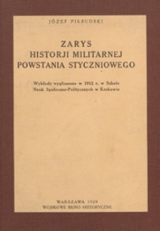 Zarys historji militarnej powstania styczniowego : wykłady wygłoszone w 1912 r. w Szkole Nauk Społeczno-Politycznych w Krakowie