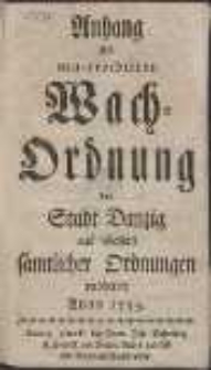 Anhang zur neu-revidirten Wach-Ordnung der Stadt Danzig aus Schlu&szlig; s&auml;mtlicher Ordnungen publiciret Anno 1759.