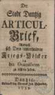 Der Stadt Dantzig Articul-Brief, Wornach sich Dero unterhaltene Kriegs-Völcker in den Gvarnisonen zu richten haben.