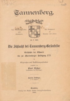 Tannenberg : die Schlacht bei Tannenberg-Grünfelde und Geschichte der Ostmark bis zur Marienburger Huldigung 1772