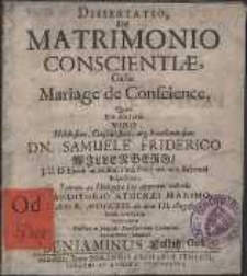 Dissertatio De Matrimonio Conscientiæ, Gallis Mariage De Conscienc, Qvam Præside [...] Dn. Samuele Friderico Willenberg [...] MDCCXIX. ad diem III. August. [...]