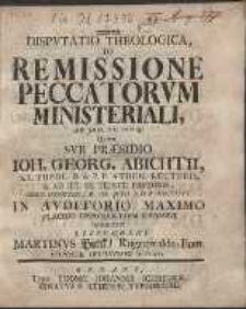 Dispvtatio Theologica, De Remissione Peccatorvm Ministeriali, Ad Joh. XX. 21-23