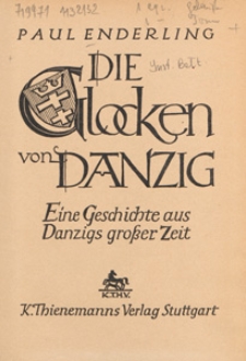 Die Glocken von Danzig : eine Geschichte aus Danzigs grosser Zeit
