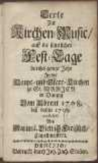 Texte zur Kirchen-Music, auff die s&auml;mtlichen Fest-Tage durchs gantze Jahr In der Haupt -und Pfarr-Kirchen zu St. Marien in Dantzig Vom Advent 1708 bis dahin 1709