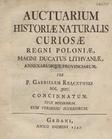 Auctuarium Historiæ Naturalis Curiosæ Regni Poloniæ, Magni Ducatus Litvaniæ, Annexarumque Provinciarum