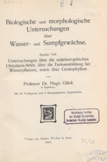Untersuchungen &uuml;ber die mitteleurop&auml;ischen Utricularia-Arten, &uuml;ber die Turionenbildung bei Wasserpflanzen, sowie &uuml;ber Ceratophyllum
