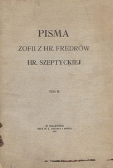 Pisma Zofii z Fredr&oacute;w hr. Szeptyckiej. T. 2