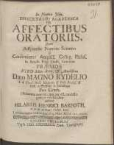 Dissertatio Academica De Affectibus Oratoriis, Quam [...] Præside [...] Magno Rydelio [...] ventilandam exhibet Hilarius Henrici Barfoth [...].