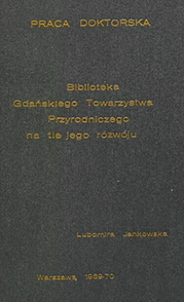 Biblioteka Gdańskiego Towarzystwa Przyrodniczego na tle jego rozwoju : praca doktorska