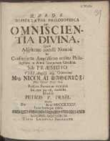 Dissertatio Philosophica De Omniscientia Divina : Quam [...] in Alma Gothorum Carolina