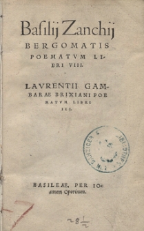 Basilij Zanchij Bergomatis Poematvm Libri VIII