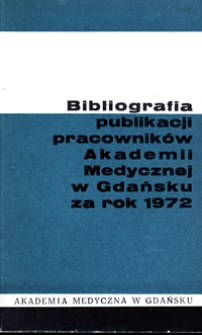 Bibliografia Publikacji Pracowników Akademii Medycznej w Gdańsku za rok 1972