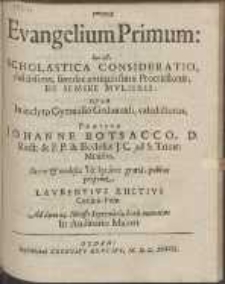 Evangelium Primum = hoc est, Scholastica Consideratio, dulcissimæ, simul ac antiquissimæ Promissionis, De Semine Mulieris