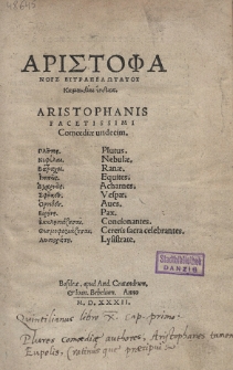 Aristophanous Eutrapelōtatou Kōmōdiai hendeka = Aristophanis Facetissimi Com&oelig;di&aelig; undecim [...]