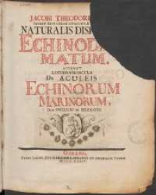 Jacobi Theodori Klein [...] Naturalis Dispositio Echinodermatum : Accessit Lucubratiuncula De Acuelis Echinorum Marinorum, Cum Spicilegio De Belemnitis.