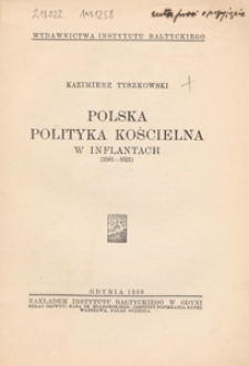 Polska polityka kościelna w Inflantach : (1581-1621)